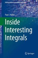 Inside Interesting Integrals (With an Introduction to Contour Integration)