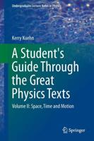 A Student's Guide Through the Great Physics Texts : Volume II: Space, Time and Motion