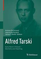 Alfred Tarski: Early Work in Poland Geometry and Teaching