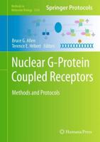 Nuclear G-Protein Coupled Receptors : Methods and Protocols