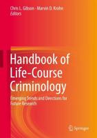 Handbook of Life-Course Criminology : Emerging Trends and Directions for Future Research