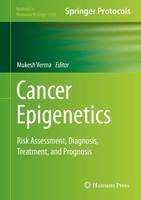 Cancer Epigenetics : Risk Assessment, Diagnosis, Treatment, and Prognosis