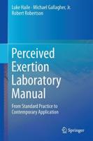 Perceived Exertion Laboratory Manual : From Standard Practice to Contemporary Application