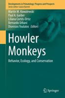 Howler Monkeys : Behavior, Ecology, and Conservation