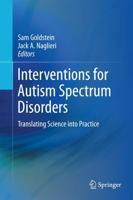 Interventions for Autism Spectrum Disorders : Translating Science into Practice