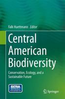 Central American Biodiversity : Conservation, Ecology, and a Sustainable Future