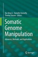 Somatic Genome Manipulation : Advances, Methods, and Applications
