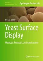 Yeast Surface Display : Methods, Protocols, and Applications