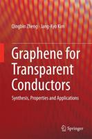 Graphene for Transparent Conductors : Synthesis, Properties and Applications