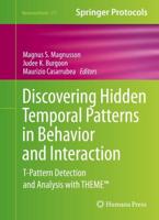 Discovering Hidden Temporal Patterns in Behavior and Interaction : T-Pattern Detection and Analysis with THEME™