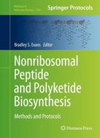 Nonribosomal Peptide and Polyketide Biosynthesis : Methods and Protocols
