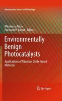Environmentally Benign Photocatalysts : Applications of Titanium Oxide-based Materials