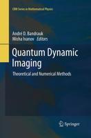Quantum Dynamic Imaging : Theoretical and Numerical Methods
