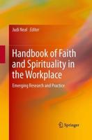 Handbook of Faith and Spirituality in the Workplace : Emerging Research and Practice