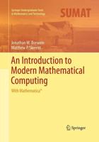 An Introduction to Modern Mathematical Computing : With Mathematica®