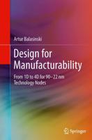 Design for Manufacturability : From 1D to 4D for 90-22 nm Technology Nodes