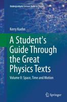 A Student's Guide Through the Great Physics Texts : Volume II: Space, Time and Motion