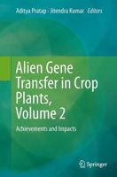 Alien Gene Transfer in Crop Plants. Volume 2 Achievements and Impacts