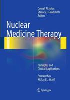 Nuclear Medicine Therapy : Principles and Clinical Applications