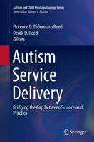 Autism Service Delivery : Bridging the Gap Between Science and Practice