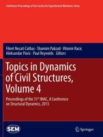 Topics in Dynamics of Civil Structures, Volume 4 : Proceedings of the 31st IMAC, A Conference on Structural Dynamics, 2013