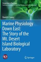 Marine Physiology Down East: The Story of the Mt. Desert Island Biological Laboratory