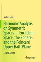 Harmonic Analysis on Symmetric Spaces-Euclidean Space, the Sphere, and the Poincaré Upper Half-Plane