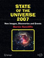 State of the Universe 2007 : New Images, Discoveries, and Events