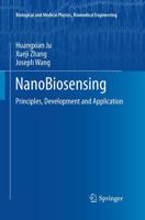 NanoBiosensing : Principles, Development and Application