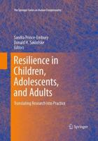 Resilience in Children, Adolescents, and Adults : Translating Research into Practice