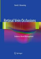 Retinal Vein Occlusions : Evidence-Based Management