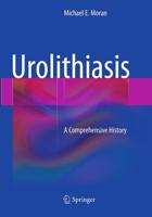 Urolithiasis : A Comprehensive History