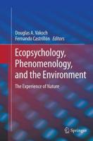 Ecopsychology, Phenomenology, and the Environment : The Experience of Nature