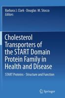Cholesterol Transporters of the START Domain Protein Family in Health and Disease : START Proteins - Structure and Function