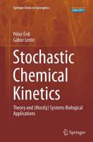 Stochastic Chemical Kinetics : Theory and (Mostly) Systems Biological Applications