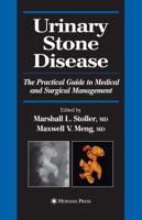 Urinary Stone Disease : The Practical Guide to Medical and Surgical Management