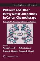 Platinum and Other Heavy Metal Compounds in Cancer Chemotherapy : Molecular Mechanisms and Clinical Applications