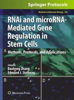 RNAi and microRNA-Mediated Gene Regulation in Stem Cells : Methods, Protocols, and Applications