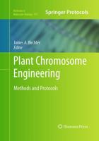 Plant Chromosome Engineering : Methods and Protocols