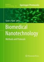 Biomedical Nanotechnology : Methods and Protocols