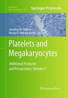 Platelets and Megakaryocytes : Volume 3, Additional Protocols and Perspectives