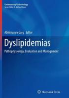 Dyslipidemias : Pathophysiology, Evaluation and Management