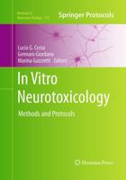 In Vitro Neurotoxicology : Methods and Protocols