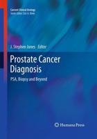 Prostate Cancer Diagnosis : PSA, Biopsy and Beyond