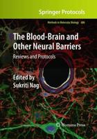 The Blood-Brain and Other Neural Barriers : Reviews and Protocols