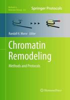 Chromatin Remodeling : Methods and Protocols