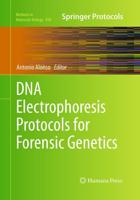 DNA Electrophoresis Protocols for Forensic Genetics