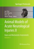 Animal Models of Acute Neurological Injuries II : Injury and Mechanistic Assessments, Volume 1