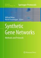 Synthetic Gene Networks : Methods and Protocols