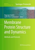 Membrane Protein Structure and Dynamics : Methods and Protocols